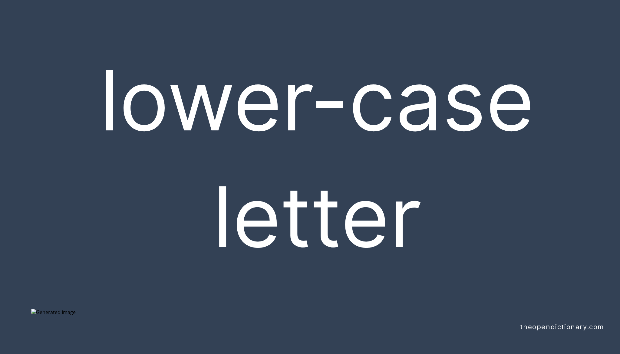 Lower case Letter Meaning Of Lower case Letter Definition Of Lower 